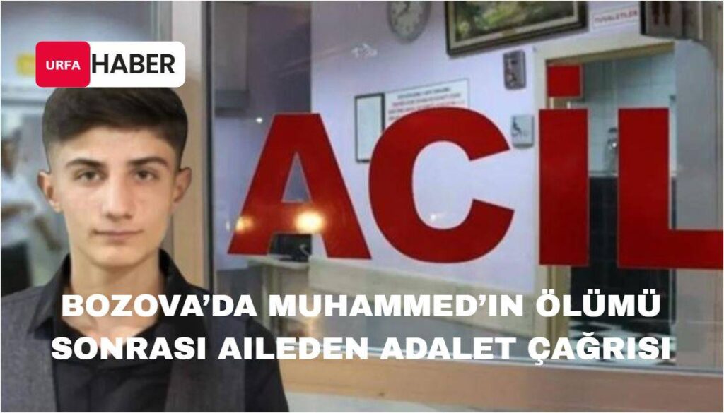 Bozova’da Muhammed’in Ölümü Sonrası Aileden Adalet Çağrısı