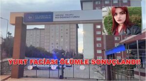 Yurt Faciası Ölümle Sonuçlandı!