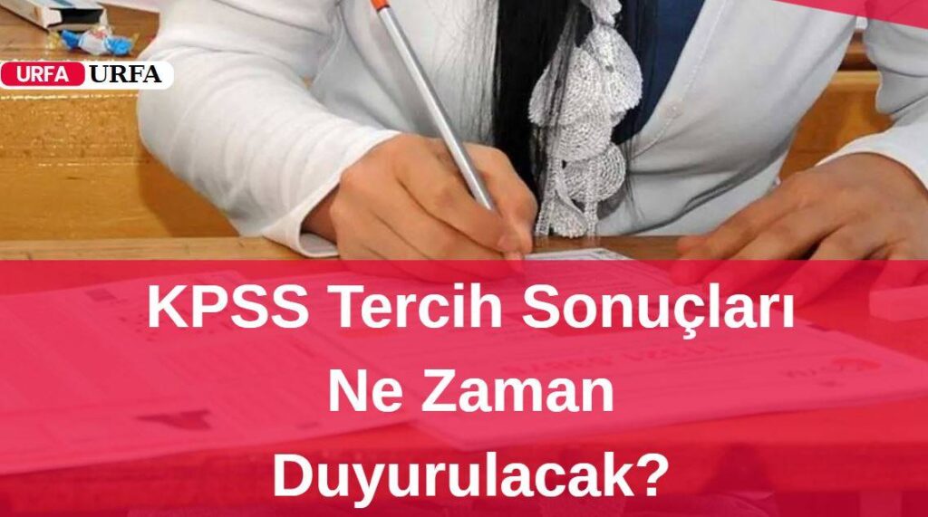 KPSS Tercih Sonuçları Ne Zaman Duyurulacak?
