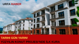 Tarihi Gün Yarın! Yüzyılın Konut Projesi’nde İlk Kura