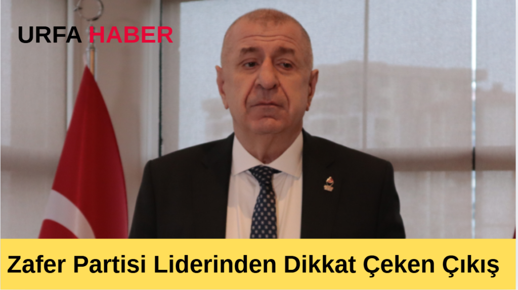 Zafer Partisi Liderinden Dikkat Çeken Çıkış