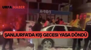 Şanlıurfa’da Kış Gecesi Yasa Döndü